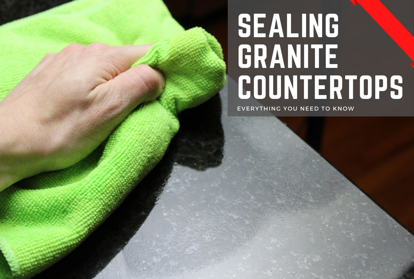 How to Seal Granite Countertops: What to Know